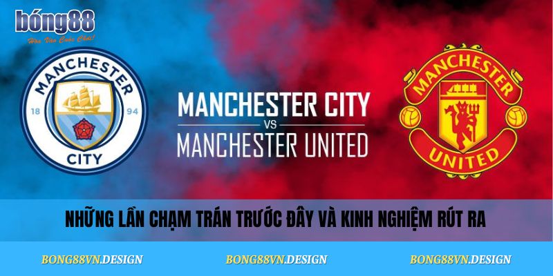 Những lần chạm trán trước đây và kinh nghiệm rút ra